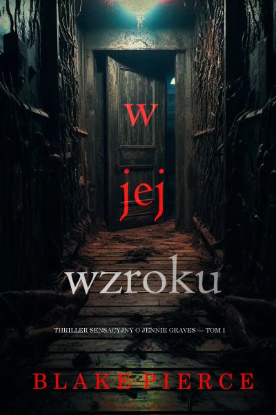 W jej wzroku (Thriller sensacyjny o Jennie Graves — Tom 1)