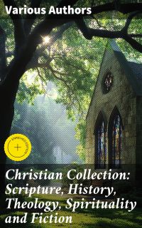 Christian Collection: Scripture, History, Theology, Spirituality and Fiction