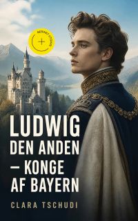 Ludwig den anden – konge af Bayern (Kommentert)