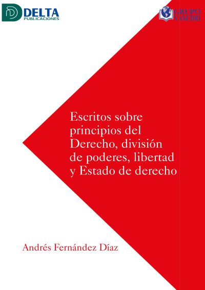 Escritos Sobre Principios Del Derecho, División De Poderes, Libertad Y Estado De Derecho