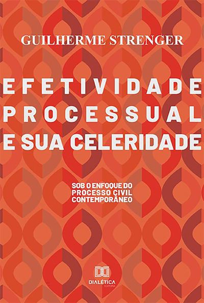 Efetividade processual e sua celeridade