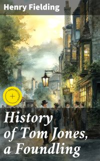 History of Tom Jones, a Foundling
