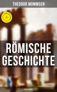 Römische Geschichte (Alle 6 Bände)