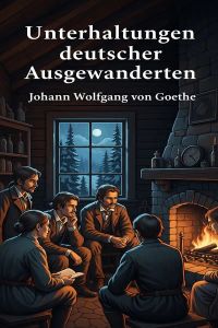 Unterhaltungen deutscher Ausgewanderten