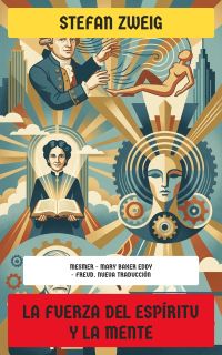 La fuerza del espíritu y la mente: Mesmer - Mary Baker Eddy - Freud
