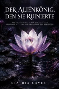 Der Alienkönig, den sie ruinierte