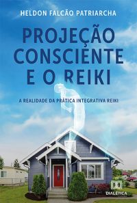 Projeção Consciente e o Reiki