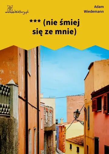 *** (nie śmiej się ze mnie)