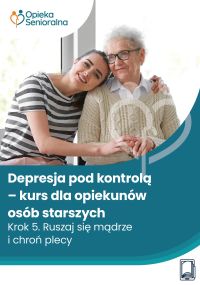 Depresja pod kontrolą. Krok 5. Ruszaj się mądrze i chroń plecy.