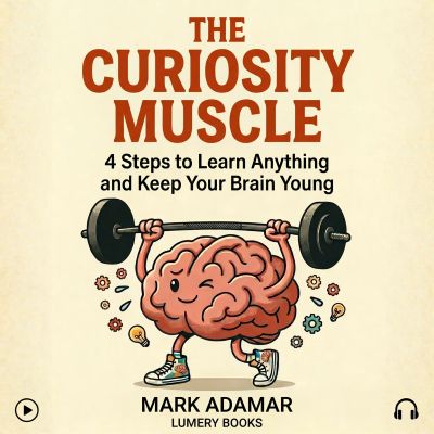 The Curiosity Muscle