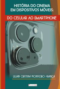História Do Cinema Em Dispositivos Móveis: Do Celular Ao Smartphone