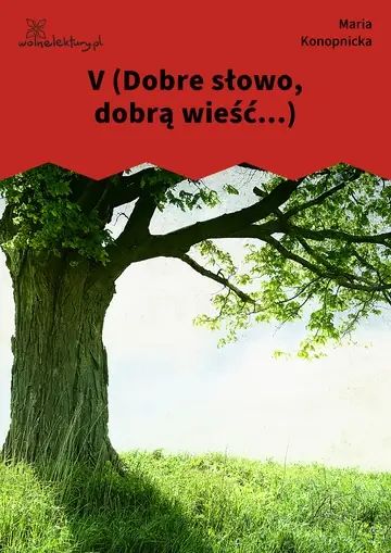 V (Dobre słowo, dobrą wieść...)