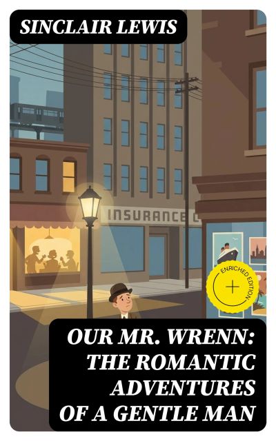 Our Mr. Wrenn: The Romantic Adventures of a Gentle Man