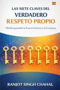 Las Siete Claves del Verdadero Respeto Propio