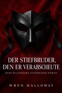 Der Stiefbruder, den er verabscheute