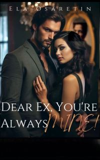 Dear Ex, You're Always MINE! 2