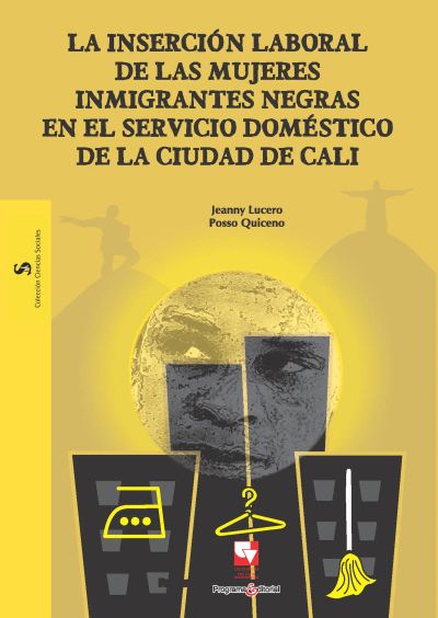 La inserción laboral de las mujeres inmigrantes negras en el servicio doméstico de la ciudad de Cali