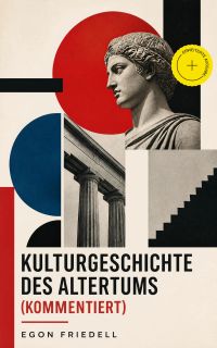 Kulturgeschichte des Altertums (Kommentiert)