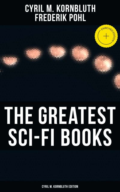 The Greatest Sci-Fi Books - Cyril M. Kornbluth Edition