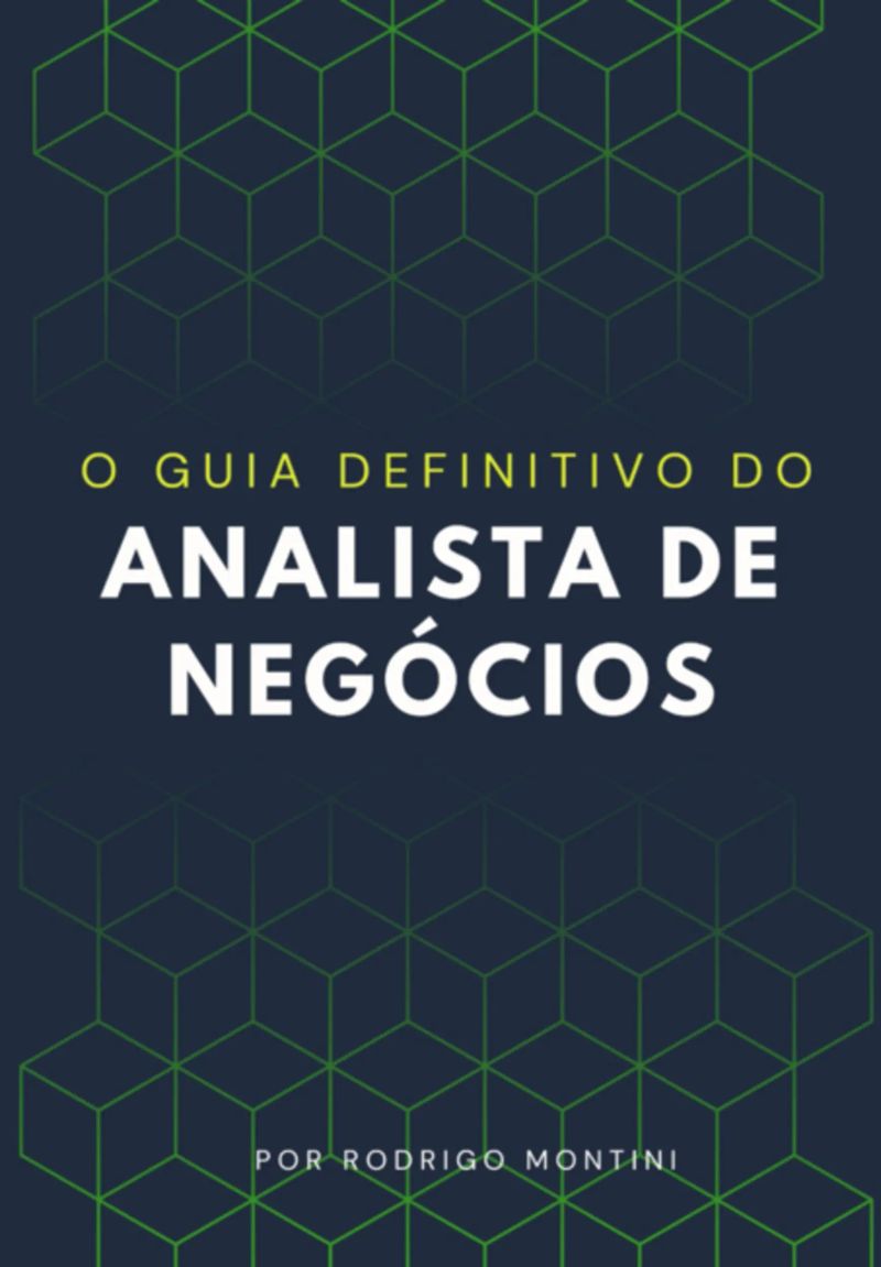 O Guia Definitivo Do Analista De Negócios