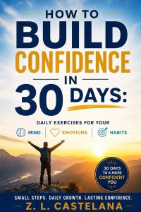 How to Build Confidence in 30 Days