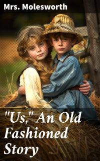"Us," An Old Fashioned Story