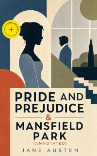 Pride and Prejudice & Mansfield Park (Annotated)