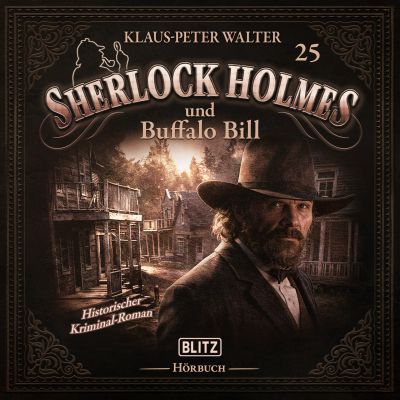 Neues von Sherlock Holmes - Die Hörbücher - Folge 25: Sherlock Holmes und Buffalo Bill