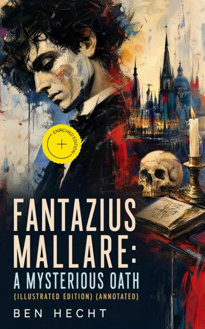 Fantazius Mallare: A Mysterious Oath (Illustrated Edition) (Annotated)