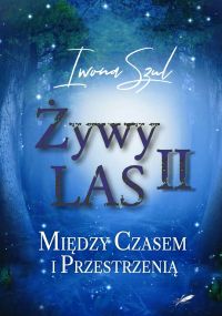 Żywy Las II - Między Czasem i Przestrzenią