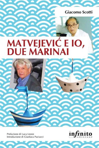 Matvejević e io, due marinai