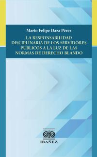 La responsabilidad disciplinaria de los servidores públicos a la luz de las normas de derecho blando