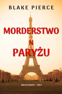 Morderstwo w Paryżu (Rok w Europie — Tom 1)