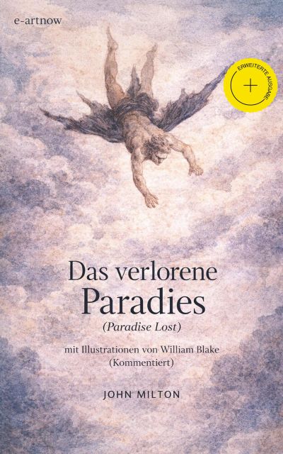 Das verlorene Paradies (Paradise Lost) mit Illustrationen von William Blake (Kommentiert)
