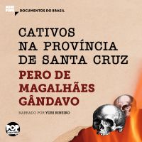 Cativos na província de Santa Cruz: Trechos selecionados de "História da província de Santa Cruz"