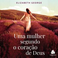 Uma Mulher segundo o coração de Deus