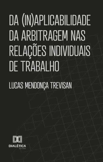 Da (In)aplicabilidade da arbitragem nas relações individuais de trabalho