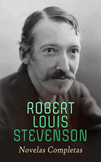 Robert Louis Stevenson – Novelas Completas