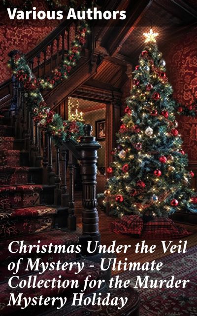 Christmas Under the Veil of Mystery – Ultimate Collection for the Murder Mystery Holiday