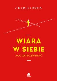 Wiara w siebie. Jak ją rozwinąć