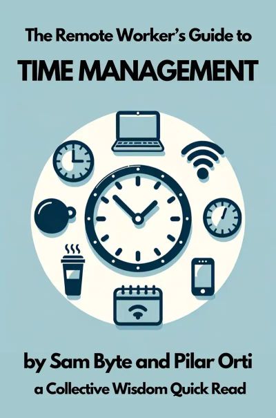 The Remote Worker’s Guide to Time Management