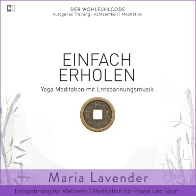 Einfach Erholen | Yoga Meditation mit Entspannungsmusik | Entspannung für Wellness | Meditation für Pause und Sport
