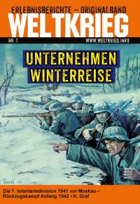 Unternehmen Winterreise (Weltkrieg Erlebnisberichte Originalband Roman Heft Band 1)