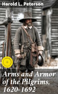 Arms and Armor of the Pilgrims, 1620-1692