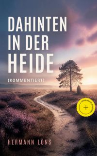 Dahinten in der Heide (Kommentiert)
