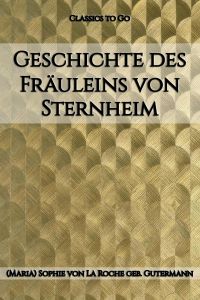 Sophie von La Roche: Geschichte des Fräuleins von Sternheim