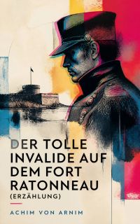 Der tolle Invalide auf dem Fort Ratonneau (Erzählung)