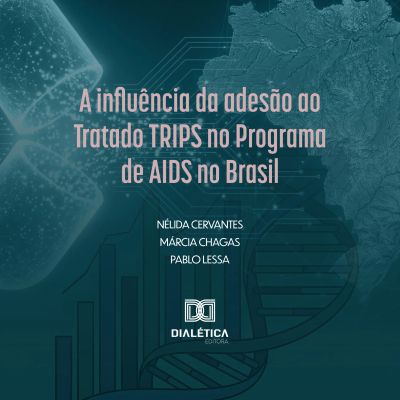 A influência da adesão ao Tratado TRIPS no Programa de AIDS no Brasil