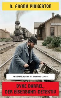 Dyke Darrel, der Eisenbahn-Detektiv