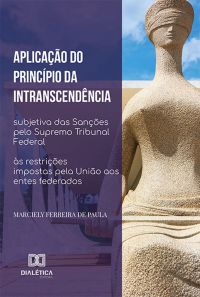 Aplicação do Princípio da Intranscendência Subjetiva das Sanções pelo Supremo Tribunal Federal às restrições impostas pela União aos entes federados